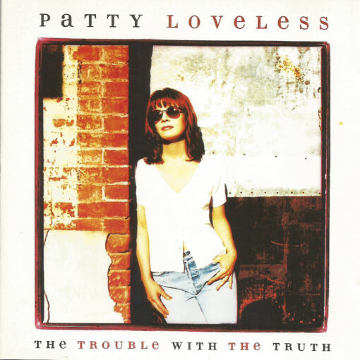 PATTY LOVELESS The Trouble With The Truth CD
