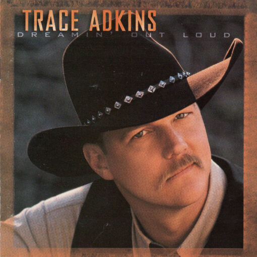 TRACE ADKINS Dreamin' Out Loud CD
