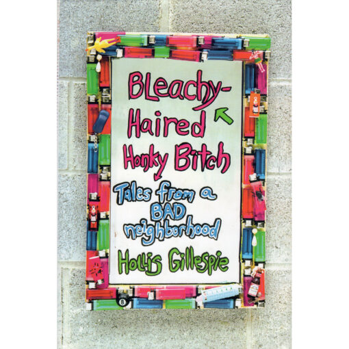 HOLLIS GILLESPIE Bleachy-Haired Honky Bitch Tales From A Bad Neighborhood Book Autographed Signed