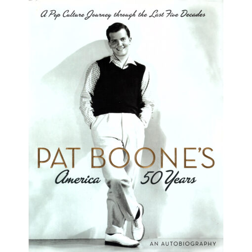 PAT BOONE's America--50 Years : A Pop Culture Journey Through the Last Five Decades Autographed Signed