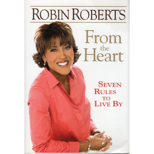ROBIN ROBERTS From The Heart Book Seven Rules To Live By Autographed Signed