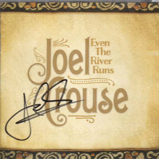 JOEL CROUSE Even The River Runs CD Autographed Signed