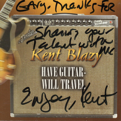 KENT BLAZY Have Guitar Will Travel CD Autographed Signed