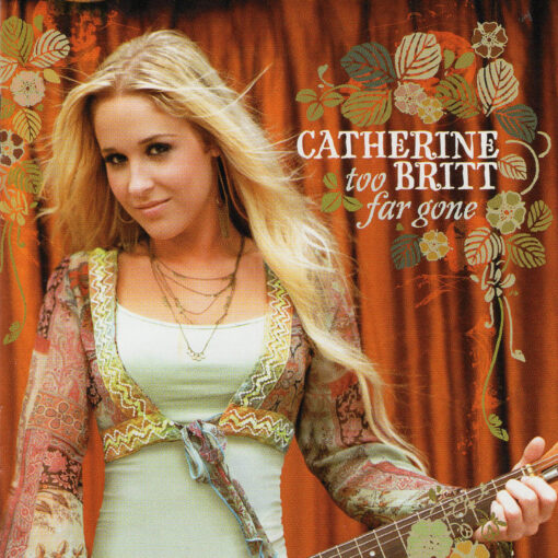 CATHERINE BRITT Too Far Gone CD Autographed Signed