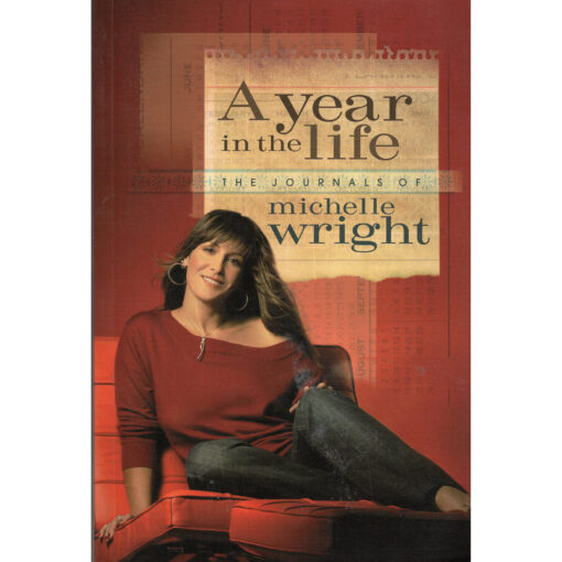 MICHELLE WRIGHT A Year In The Life - The Journal Of Michelle Wright Book