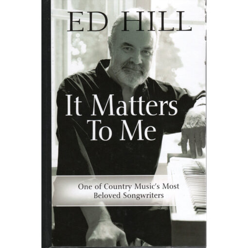 ED HILL It Matters To Me Book