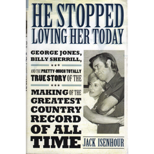 GEORGE JONES He Stopped Loving Her Today Book Autographed Signed by Jack Isenhour