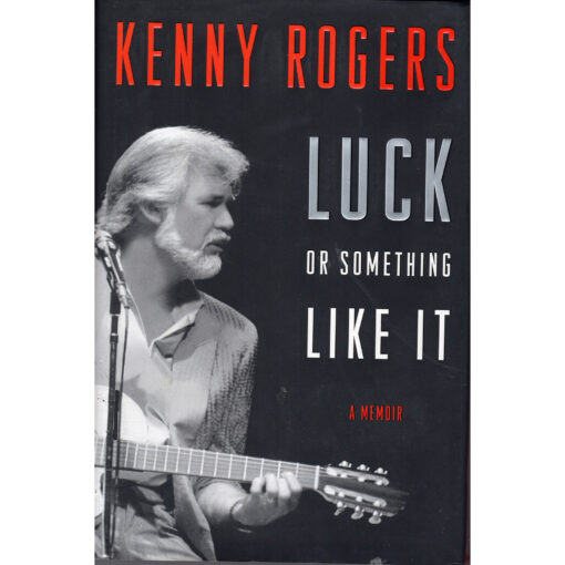 KENNY ROGERS Luck Or Something Like It A Memoir Book