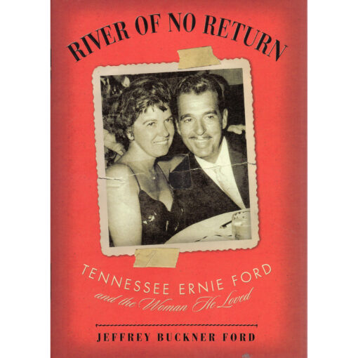 TENNESSEE ERNIE FORD River Of No Return Book by Jeffrey Buckner Ford