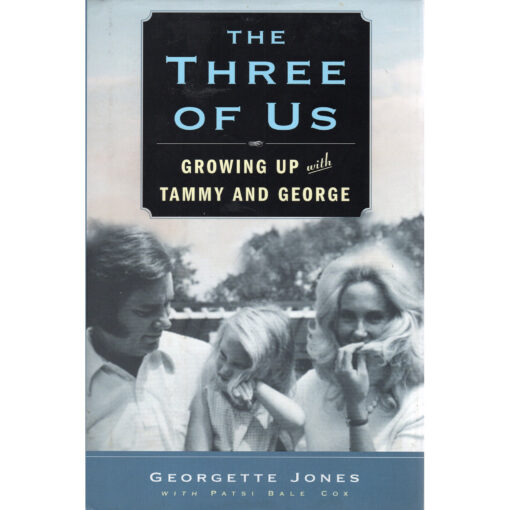 GEORGETTE JONES The Three Of Us Growing Up With Tammy And George Book with Patsi Bale Cox