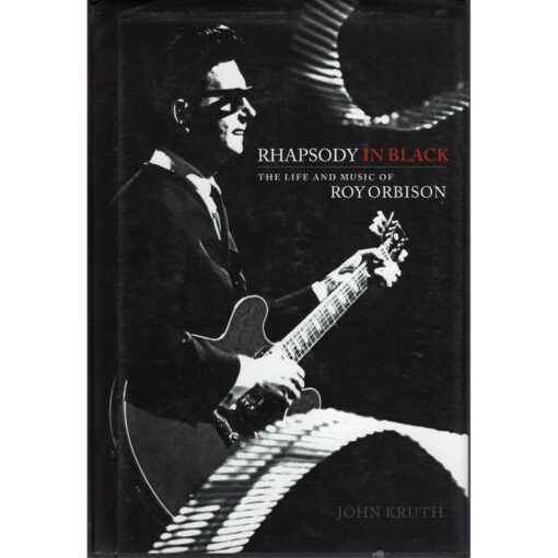 ROY ORBISON Rhapsody In Black The Life And Music Of Roy Orbison Book