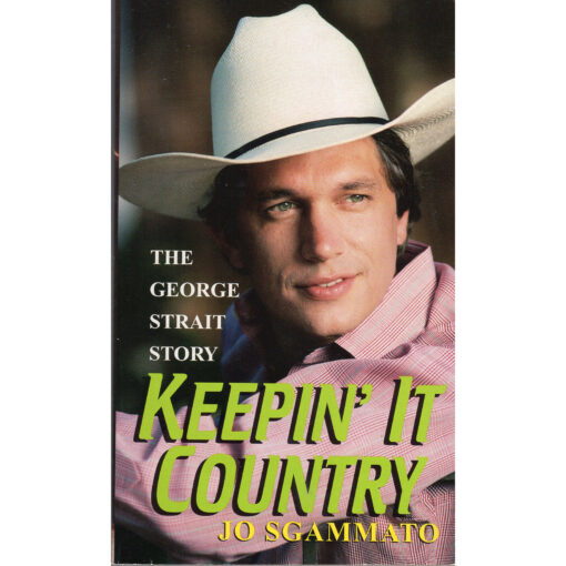GEORGE STRAIT Story Keepin' It Country Book by Jo Sgammato