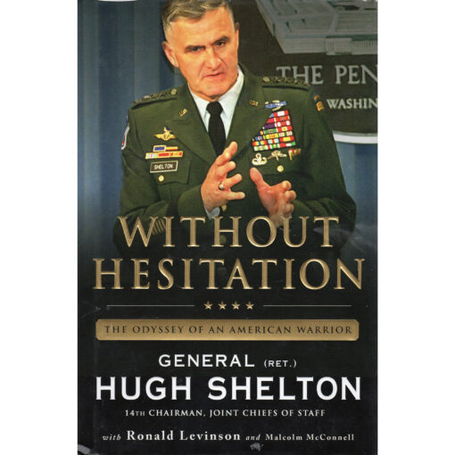 GENERAL HUGH SHELTON Without Hesitation Book Autographed Signed