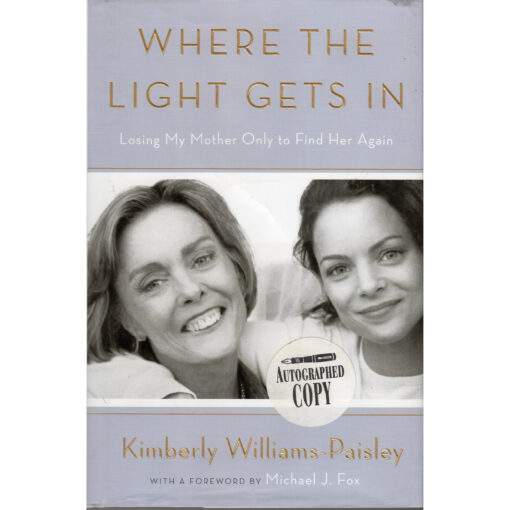 KIMBERLY WILLIAMS-PAISLEY Where The Light Gets In Book Autographed Signed