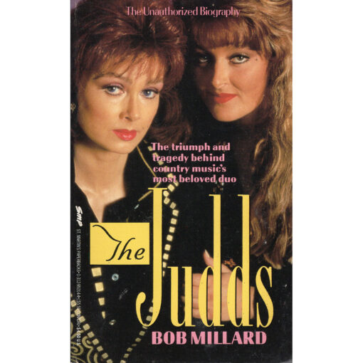THE JUDDS The Unauthorized Biography by BOB MILLARD