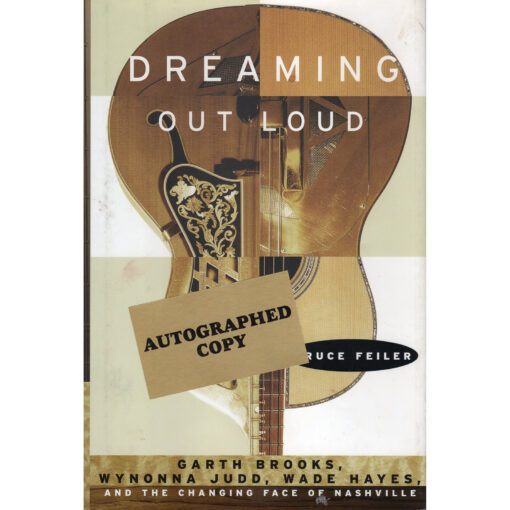 GARTH BROOKS, WYNONNA JUDD, WADE HAYES Dreaming Out Loud Book by BRUCE FEILER Autographed Signed