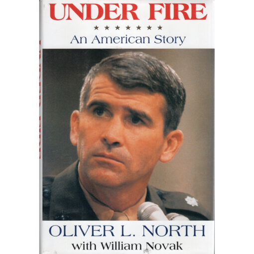 OLIVER NORTH Under Fire An American Story Book Autographed Signed