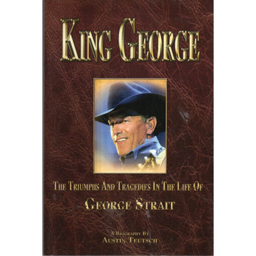 GEORGE STRAIT King George Book by Austin Teutsch Autographed Signed