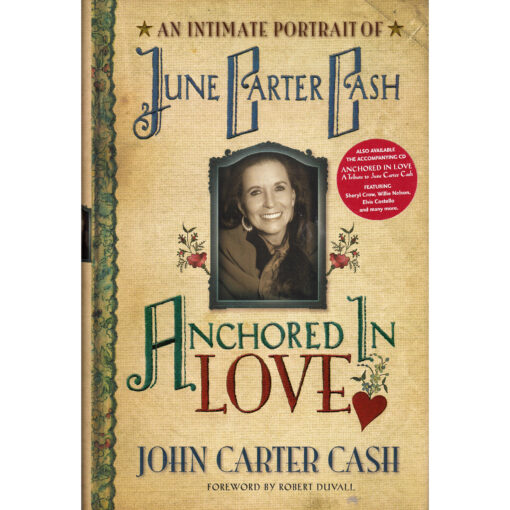 JUNE CARTER CASH Anchored In Love Book by JOHN CARTER CASH Autographed Signed
