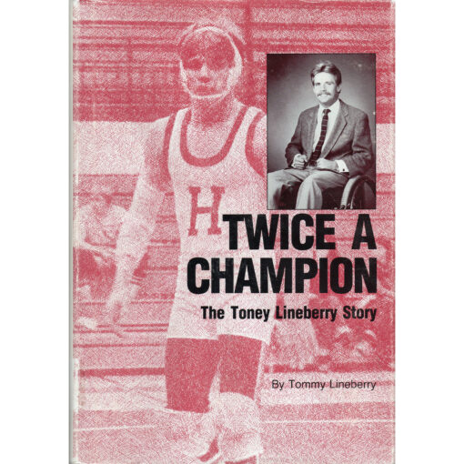 TOMMY LINEBERRY Twice A Champion The Toney Lineberry Story Book Autographed Signed