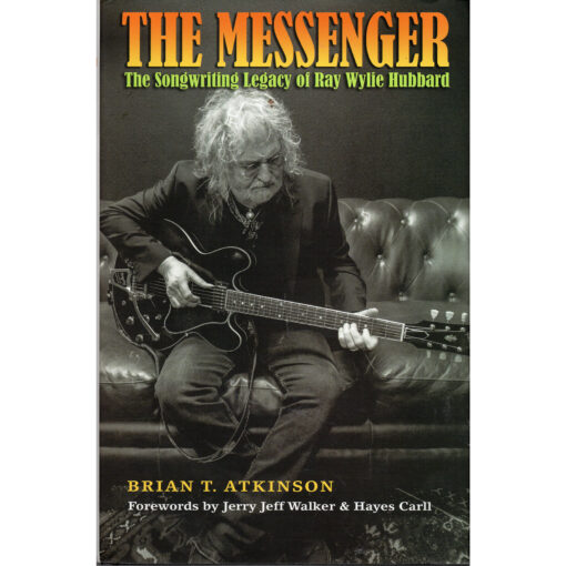 RAY WYLIE HUBBARD The Songwriting Legacy Of Ray Wylie Hubbard Book
