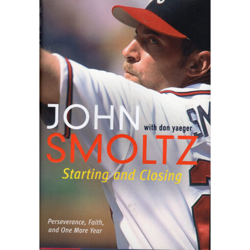 JOHN SMOLTZ Starting And Closing Book Autographed Signed