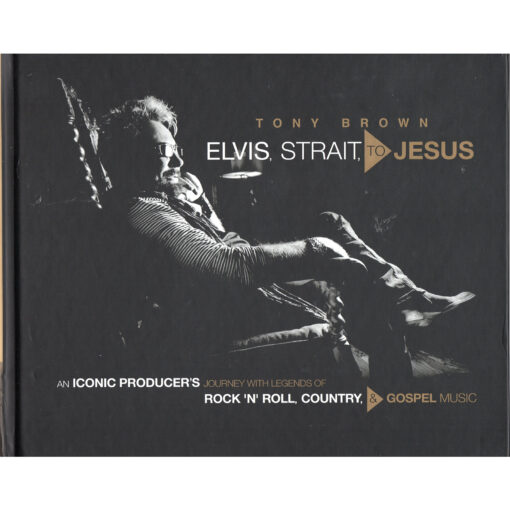 TONY BROWN Elvis Strait To Jesus Book