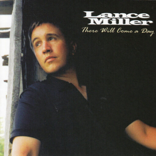 LANCE MILLER There Will Come A Day CD Autographed Signed RARE
