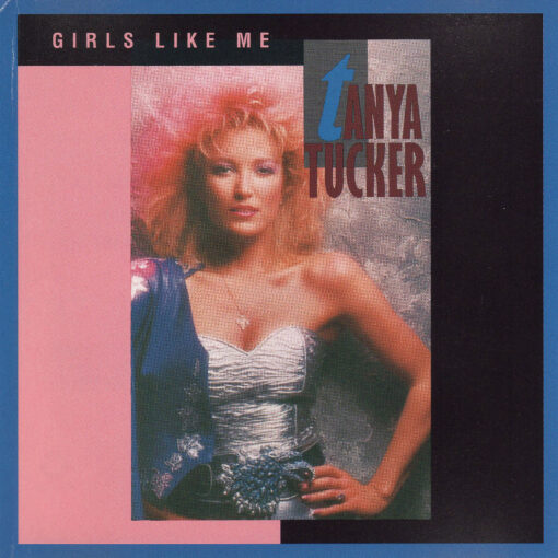 TANYA TUCKER Girls Like Me CD