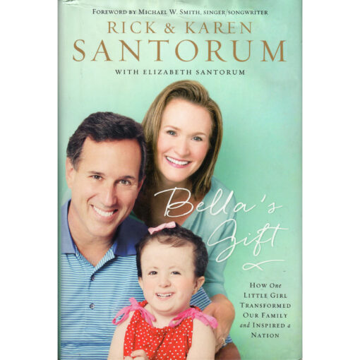 RICK & KAREN SANTORUM Bella's Gift Book Autographed Signed