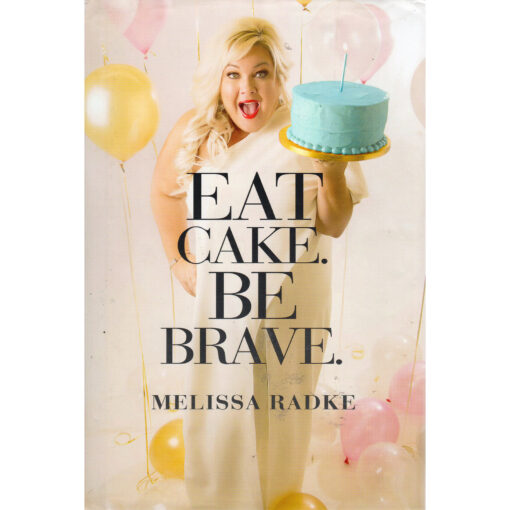 MELISSA RADKE Eat Cake. Be Brave. Book Autographed Signed