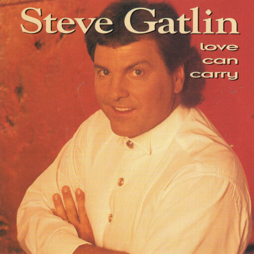 STEVE GATLIN Love Can Carry CD