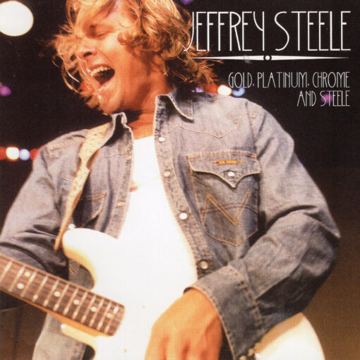JEFFREY STEELE Gold Platinum Chrome And Steele CD Autographed