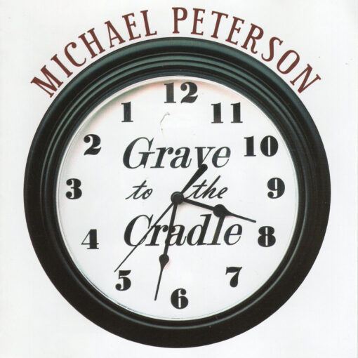 MICHAEL PETERSON Grave To The Cradle CD