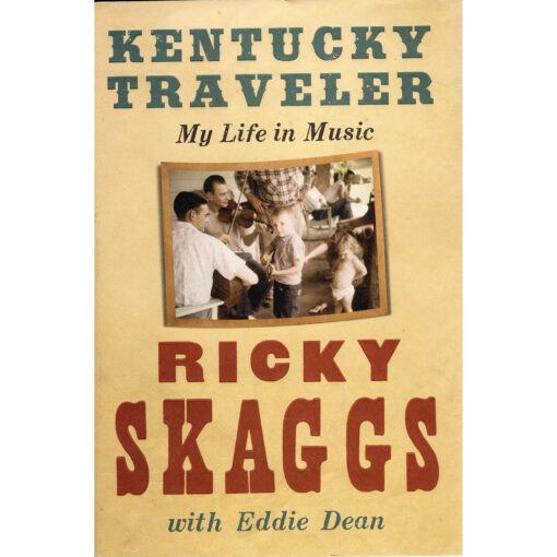 RICKY SKAGGS Kentucky Traveler My Life In Music Book Autographed