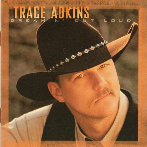 TRACE ADKINS Dreamin' Out Loud CD