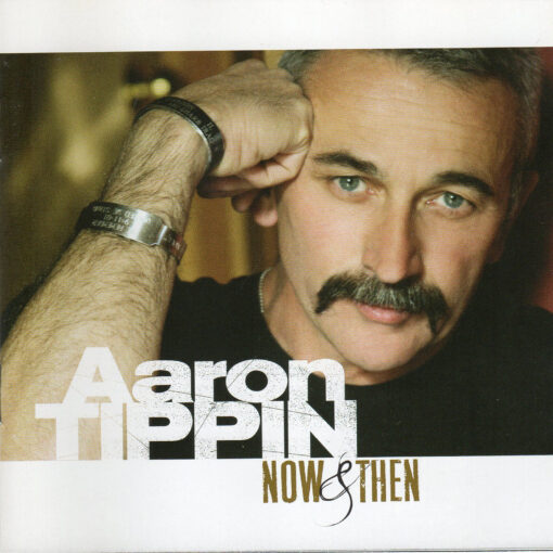 AARON TIPPIN Now & Then CD