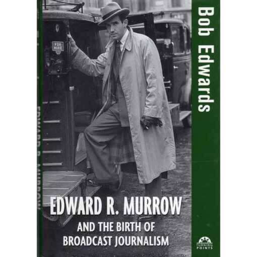 EDWARD R MURROW And The Birth Of Broadcast Journalism Book Signed By Bob Edwards