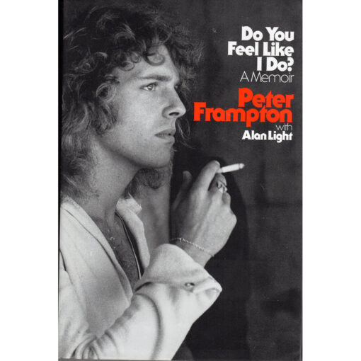 DO YOU FEEL LIKE I DO? Book Peter Frampton Autographed