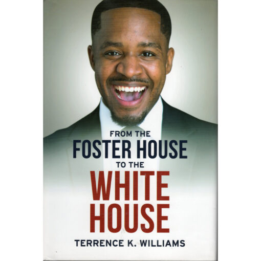FROM THE FOSTER HOUSE TO THE WHITE HOUSE Book Terrence K Williams Autographed