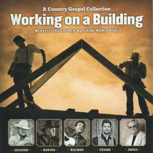 WORKING ON A BUILDING A Country Gospel Collection CD