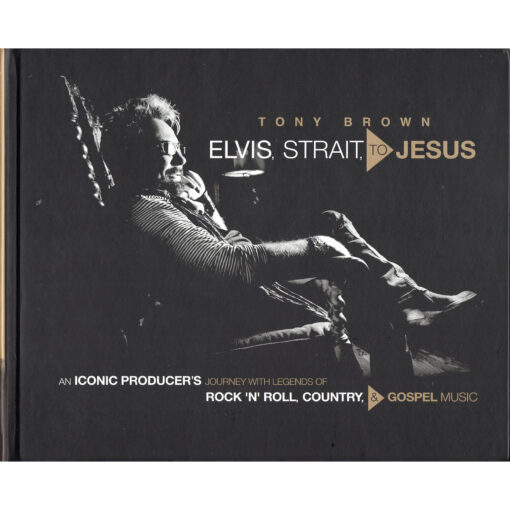 ELVIS STRAIT TO JESUS Book Tony Brown Autographed