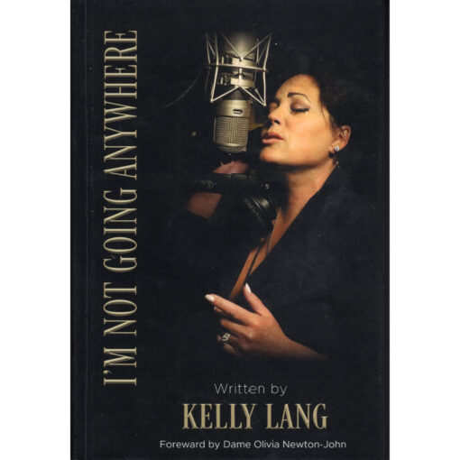 KELLY LANG I'M NOT GOING ANYWHERE BOOK AUTOGRAPHED