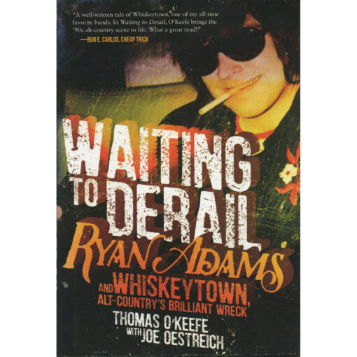 Autographed hardback copy of “Waiting To Derail: Ryan Adams and Whiskeytown—Alt Country’s Brilliant Wreck” book signed by the author.